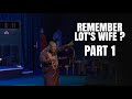 Remember Lots Wife Part 1