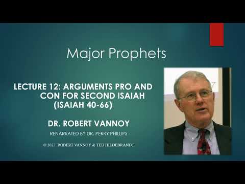 Dr. Robert Vannoy, Major Prophets, Lecture 12, Arguments Pro and Con for Second Isaiah (Isa 40-66)
