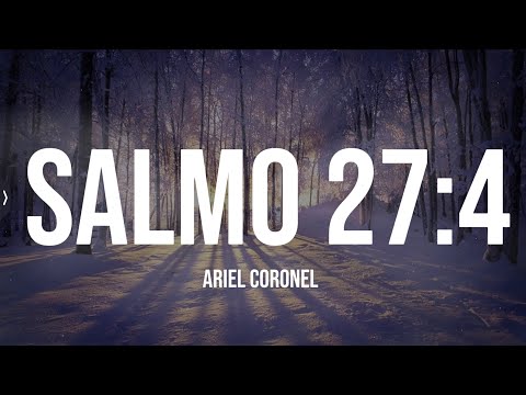 Salmo 27:4 (Lyrics) | Ariel Coronel