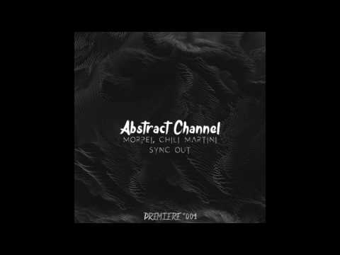 Morpei, Chili Martini - Sync Out [Abstract Premiere #001]