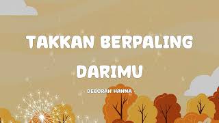 Download lagu Deborah Hanna - Takkan Berpaling Darimu - Lirik Pop Musix mp3 Download lagu Deborah Hanna - Takkan Berpaling Darimu - Lirik Pop Musix mp3
