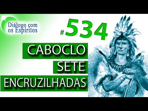 DcE 534 - [] Entidade Caboclo Sete Encruzilhadas [de Andrômeda] - Médium  Edson Rosa
