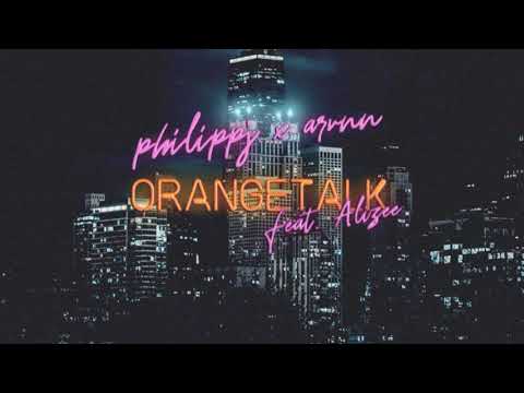 philippj and ARVNN - orangetalk (feat. Alizée)
