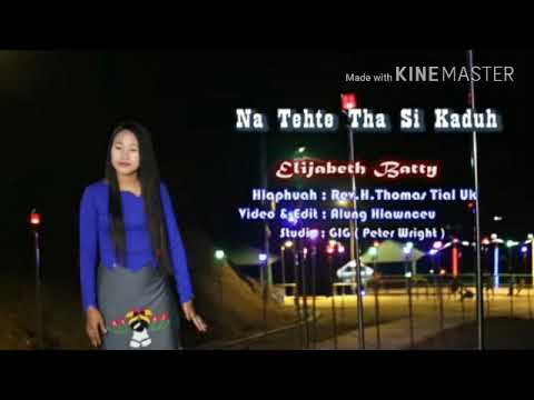 Na Tehte Tha Si Ka Duh Official karaoke by Elizabeth Betty