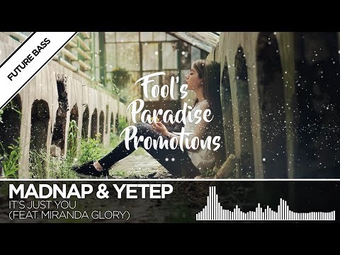 Madnap & yetep - It's Just You (feat. Miranda Glory)