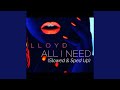 All I Need Slowed