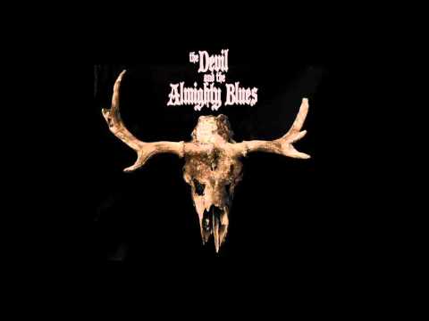 The Devil And The Almighty Blues - Tired Old Dog