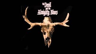 The Devil And The Almighty Blues - Tired Old Dog