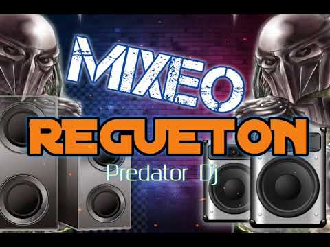 MIXEO REGUETON BY PREDATOR DJ #reggaeton  #regueton2021  #reguetoneros  #regueton BUENO DISFRUTENLOS
