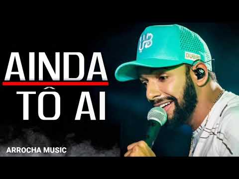 AINDA TÔ AI - Unha pintada | ARROCHA MUSIC