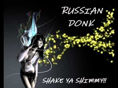 Russian Donk - Shake Ya Shimmy!!