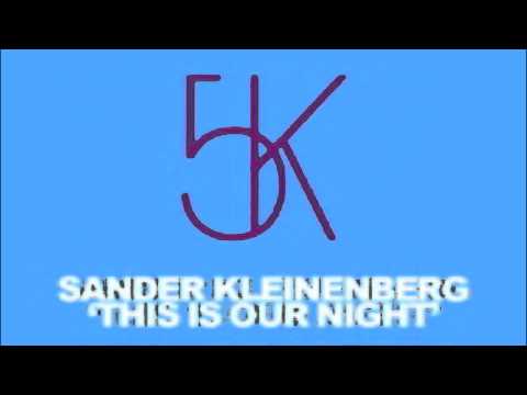 Sander Kleinenberg - This is our Night (Numa Lesage remix)