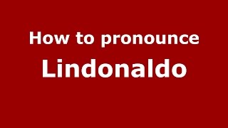How to pronounce Lindonaldo