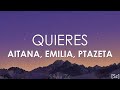 Aitana, Emilia, Ptazeta - Quieres (Letra)