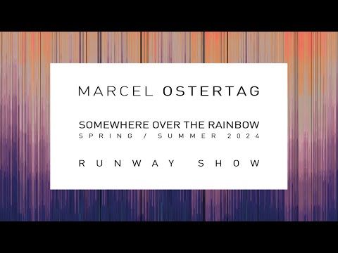 W.E4 MARCEL OSTERTAG: SOMEWHERE OVER THE RAINBOW, RUNWAY SHOW
