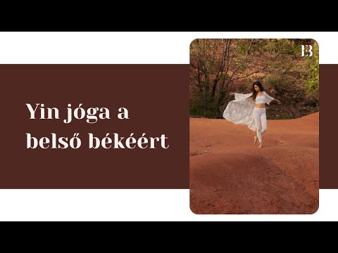 Yin jógával a belső békéért ・30 perc・www.egyedbrigi.hu