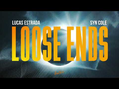 Lucas Estrada, Syn Cole - Loose Ends (Lyric Video)