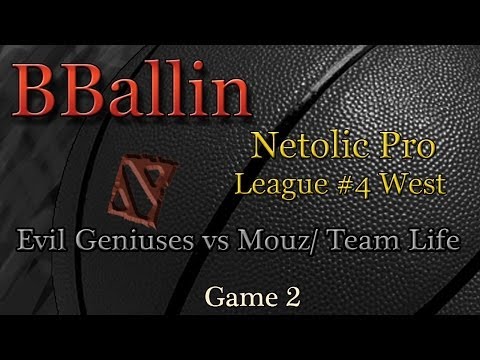Evil Geniuses vs Mouz/Team Life (Netolic Pro League #4 West) Game 2