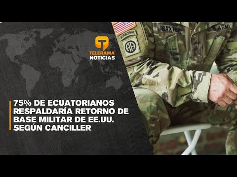 75% de ecuatorianos respaldaría retorno de base militar de EE.UU. según canciller
