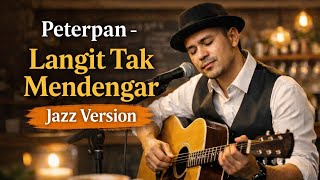 Download lagu Peterpan - Langit Tak Mendengar | Jazz Version|Teman Ngopi mp3