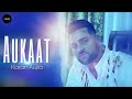 Aukaat Karan Aujla Official Video  Karan Aujla New Song  New Punjabi Song 2022 Latest Punjabi Song