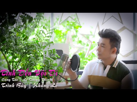 Tình đến vội đi - Khang Lê