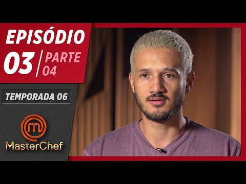 MASTERCHEF BRAZIL (04/07/2019) | PART 4 ​​| EP 03 | SEASON 06