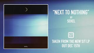 SEKEL - Next To Nothing (Official Audio)