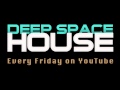 Deep Space House Show 021 | Melodic Deep Tech ...
