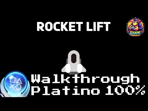 Rocket Lift - Full Walkthrough & Trophy Guide