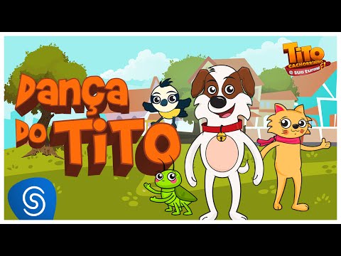 Tito Cachorrinho e sua Turma | Dança do Tito (Clipe oficial)