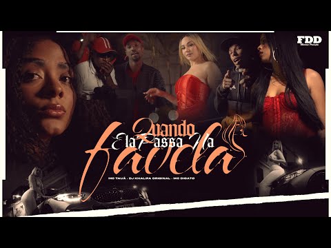 QUANDO ELA PASSA NA FAVELA - Mc Tauã, Dj Khalifa Original e Mc Digato