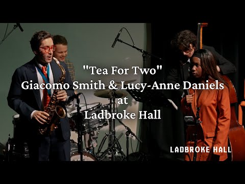 "Tea For Two" - Giacomo Smith & Lucy-Anne Daniels at Ladbroke Hall