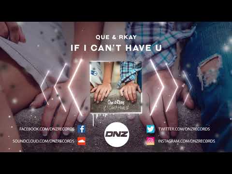 DNZF632 // QUE & RKAY - IF I CAN'T HAVE U (Official Video DNZ Records)