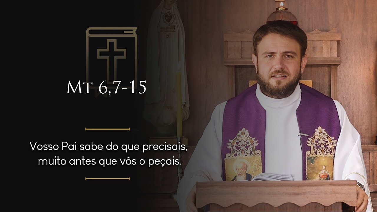 Homilia Diária | Terça-feira - 1ª Semana da Quaresma (Mt 6,7-15)