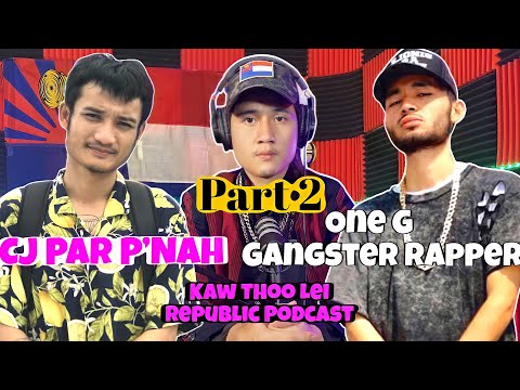 when two gangster rapper One G and CJ meet: Kaw THoo Lei Republic Podcast