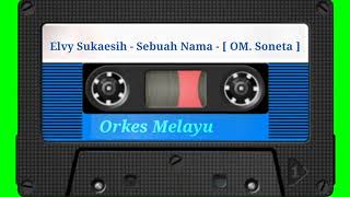 Download lagu Elvy Sukaesih - Sebuah Nama - [ OM. Soneta ] mp3
