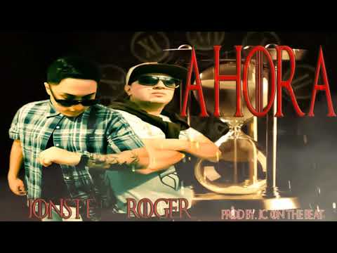 Ahora - Roger y Jonste Prod by ( jc. on the beat )