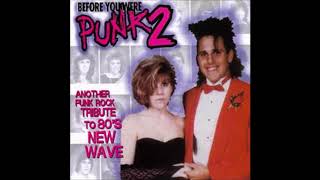 Before You Were Punk 2: Another Punk Rock Tribute to 80s New Wave