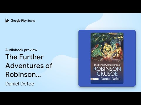 The Further Adventures of Robinson Crusoe –… by Daniel Defoe · Audiobook preview