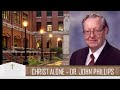 Dr. John Phillips - Christ Alone (Full Sermon)