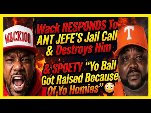 WACK💯 SNAPS RESPONDING TO ANT JEFE'S JAIL CALL & SPOETYFACE "YO BAIL RAISED BECAUSE OF YO HOMIES"😳