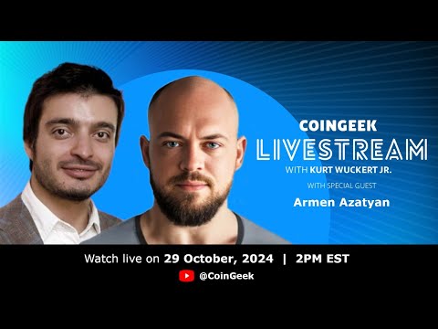 CoinGeek Weekly Livestream with Kurt Wuckert Jr. & Armen Azatyan
