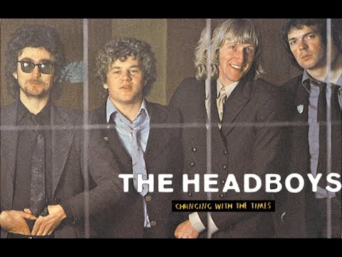 The Headboys - Changing With The Times.