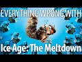 Everything Wrong With Ice Age The Meltdown In 17 Minutes Or Less