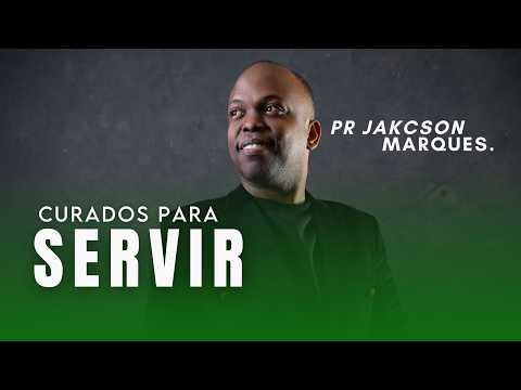 Healed to Serve | Pastor Jackson Marques