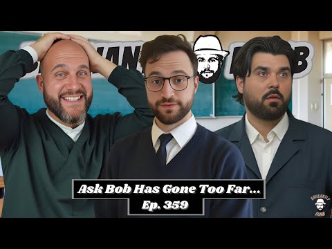 Ask Bob Has Gone Too Far...