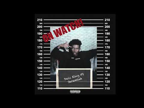 DAIZ KING - ON WATCH Ft JEREMIAH  (Official Audio)