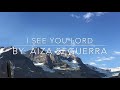 I See You Lord - Aiza Seguerra (Lyric Video)