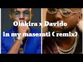 Olakira ft davido - Maserati (remix)